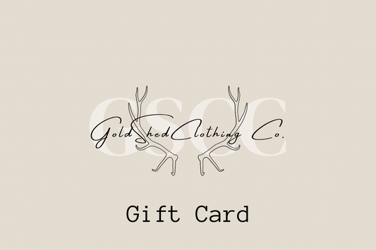 Gold Shed Clothing Co. Gift Card